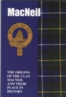 Image for The MacNeil : The Origins of the Clan MacNeil and Their Place in History