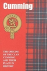 Image for Cumming : The Origins of the Clan Cumming and Their Place in History
