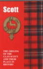 Image for Scott : The Origins of the Clan Scott and Their Place in History