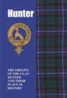 Image for Hunter : The Origins of the Clan Hunter and Their Place in History