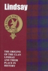 Image for Lindsay : The Origins of the Clan Lindsay and Their Place in History