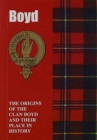Image for Boyd : The Origins of the Clan Boyd and Their Place in History