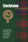 Image for Cochrane : The Origins of the Clan Cochrane and Their Place in History