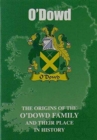 Image for O&#39;Dowd : The Origins of the O&#39;Dowd Family and Their Place in History