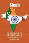Image for Singh : The Origins of the Singh Family and Their Place in History