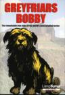 Image for Greyfriars Bobby : The Remarkable True Story of the World&#39;s Most Devoted Terrier
