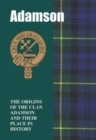 Image for Adamson : The Origins of the Clan Adamson and Their Place in History