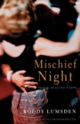 Image for Mischief night  : new &amp; selected poems