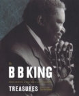 Image for The B.B. King treasures  : photos, mementos &amp; music from B.B. King&#39;s collection