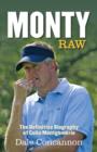 Image for Monty raw!  : the definitive biography of Colin Montgomerie