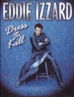 Image for Eddie Izzard  : dress to kill