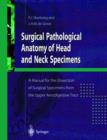 Image for Surgical pathological anatomy of head and neck specimens  : a manual for the dissection of surgical specimens from the upper aerodigestive tract
