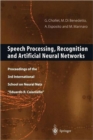 Image for Speech processing, recognition and artificial neural networks  : proceedings of the 3rd International School on Neural Nets &quot;Eduardo R. Caianiello&quot;