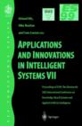 Image for Applications and innovations in intelligent systems VII  : proceedings of ES99, the nineteenth SGES International Conference on Knowledge Based Systems and Applied Artificial Intelligence, Cambridge,
