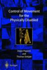Image for Control of movement for the physically disabled  : control for rehabilitation technology