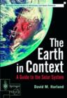 Image for The Earth in context  : a guide to the solar system