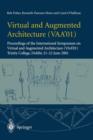 Image for Virtual and augmented architecture (VAA&#39;01)  : proceedings of the International Symposium on Virtual and Augmented Architecture (VAA&#39;01), Trinity College, Dublin, 21-22 June 2001