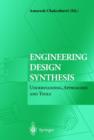 Image for Engineering design synthesis  : understanding, approaches and tools