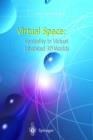 Image for Virtual space  : the spatiality of virtual inhabited 3D worlds