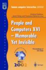 Image for People and computers XVI  : memorable yet invisible