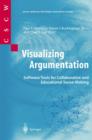 Image for Visualizing argumentation  : software tools for collaborative and educational sense-making