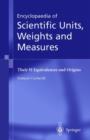Image for Encyclopaedia of scientific units, weights and measures  : their SI equivalences and origins
