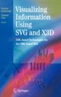 Image for Visualizing information using SVG and X3D  : XML-based technologies for the XML-based web