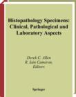 Image for Histopathology specimens: clinical, pathological and laboratory aspects