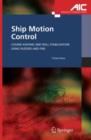 Image for Ship motion control  : autopilots with rudder roll stabilisation and combined rudder-fin stabilisers