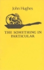 Image for The Something in Particular