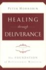 Image for Healing Through Deliverance : v. 1 : Foundation of Deliverance Ministry