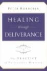 Image for Healing Through Deliverance : v. 2 : Practice of Deliverance Ministry