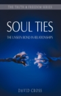 Image for Soul Ties : The Unseen Bond in Relationships