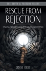 Image for Rescue from Rejection : Finding Security in God&#39;s Loving Acceptance
