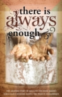 Image for There is Always Enough