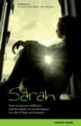 Image for Sarah: From an abusive childhood and the depths of suicidal despair to a life of hope and freedom