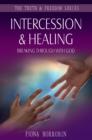 Image for Intercession &amp; healing: breaking through with God