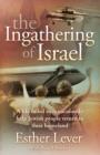 Image for Ingathering of Israel: A life called to miraculously help Jewish people return to their homeland