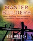 Image for Master Builders : Developing Life and Leadership in the Body of Christ Today