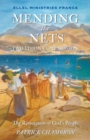 Image for Mending the Nets : Two Visions, One Passion. The Restoration of the People of God