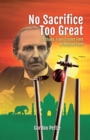 Image for No Sacrifice Too Great : CT Studd: From Cricket Field to Mission Field