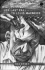 Image for HER LAST CALL TO LOUIS MACNEICE