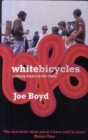 Image for White bicycles  : making music in the 1960s