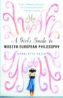Image for A Girl&#39;s Guide to Modern European Philosophy