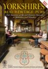Image for Yorkshire&#39;s real heritage pubs  : pub interiors of special historic interest in Yorkshire and Humber