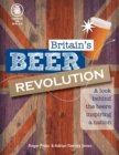 Image for Britain&#39;s beer revolution  : behind the scenes with the people, breweries and beers inspiring a nation