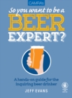 Image for So you want to be a beer expert?