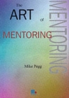Image for The art of mentoring  : how you can be a superb mentor