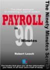 Image for Payroll in 90 minutes  : the ideal approach to mastering a payroll system