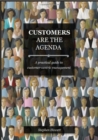 Image for Customers are the agenda  : a practical guide to customer-centric management